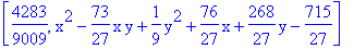 [4283/9009, x^2-73/27*x*y+1/9*y^2+76/27*x+268/27*y-715/27]